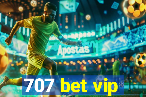 707 bet vip