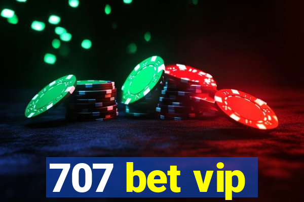 707 bet vip