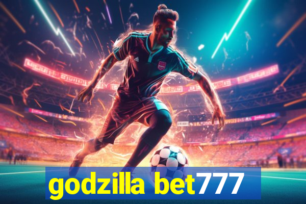 godzilla bet777