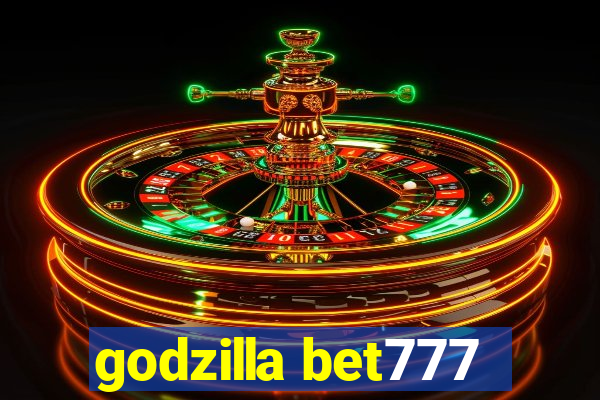 godzilla bet777