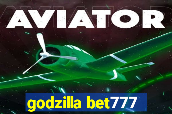 godzilla bet777