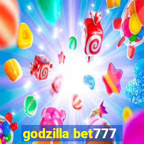 godzilla bet777