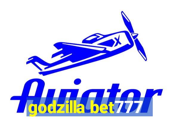 godzilla bet777