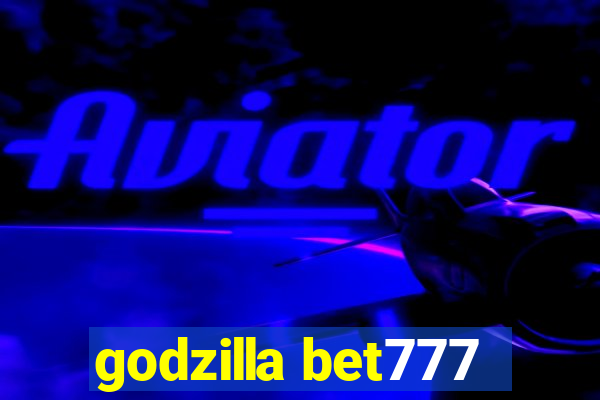 godzilla bet777