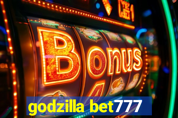 godzilla bet777