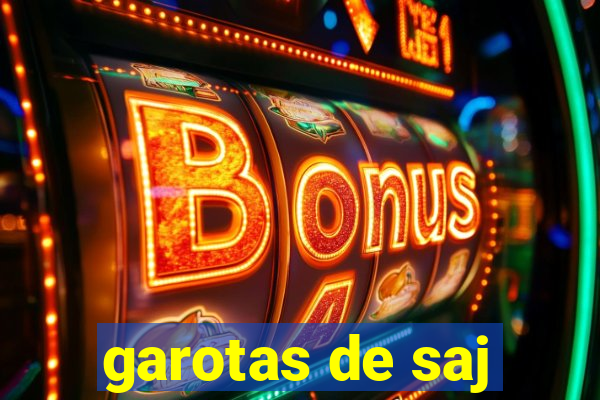 garotas de saj