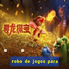 robo de jogos para ganhar dinheiro