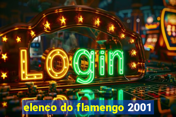 elenco do flamengo 2001