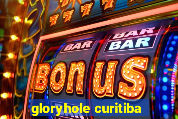 gloryhole curitiba