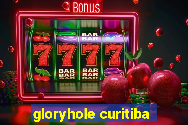 gloryhole curitiba