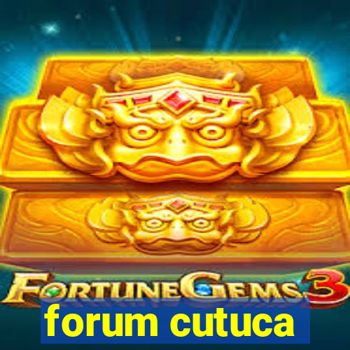 forum cutuca