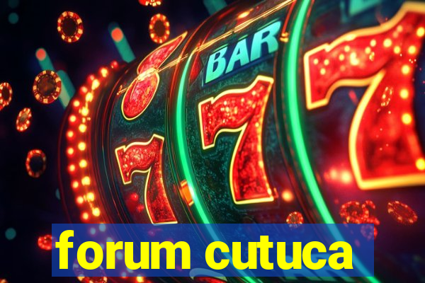 forum cutuca