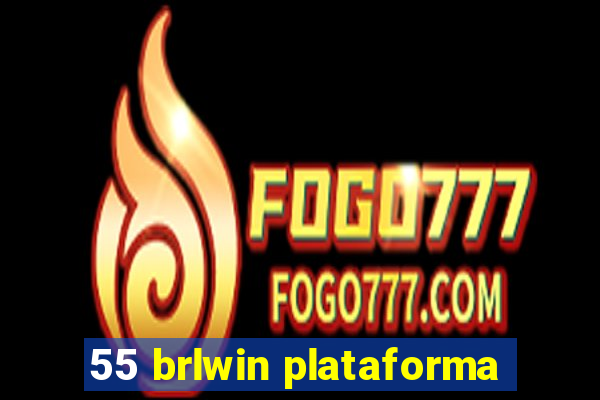 55 brlwin plataforma