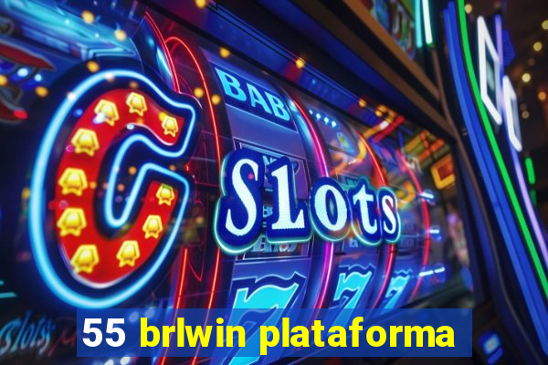 55 brlwin plataforma