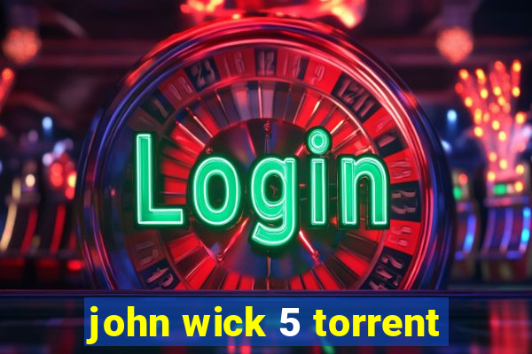 john wick 5 torrent