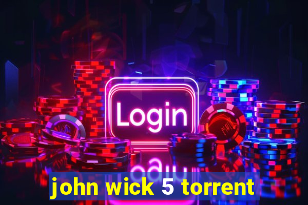 john wick 5 torrent