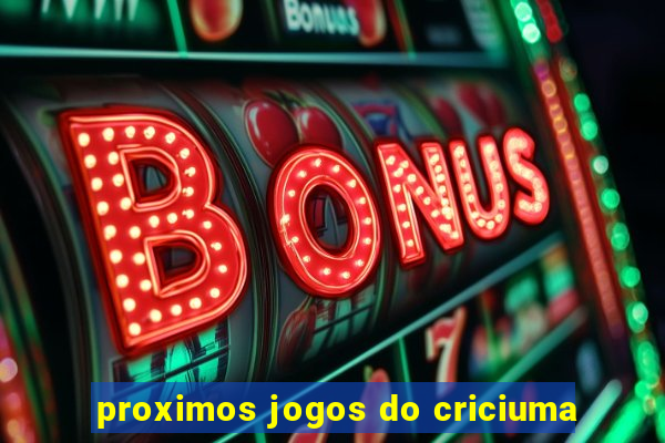 proximos jogos do criciuma