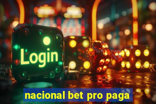 nacional bet pro paga