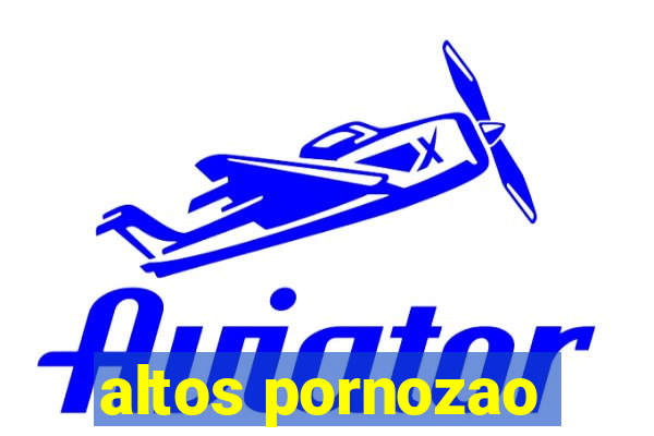 altos pornozao