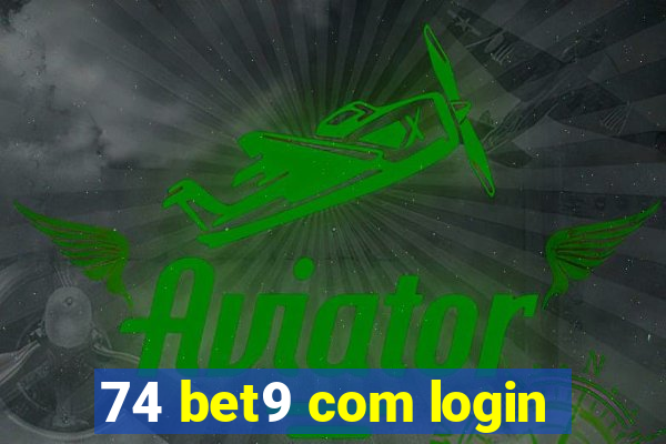 74 bet9 com login