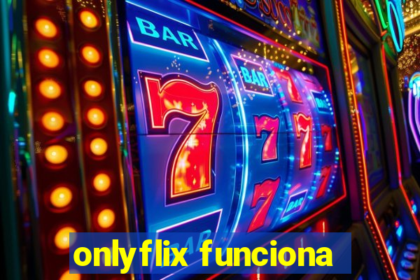 onlyflix funciona