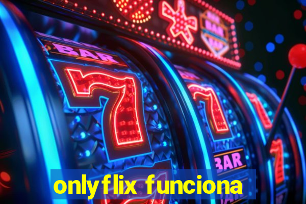 onlyflix funciona