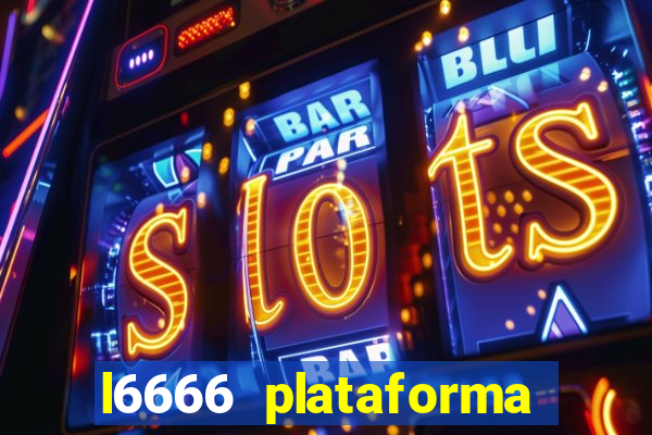 l6666 plataforma paga mesmo