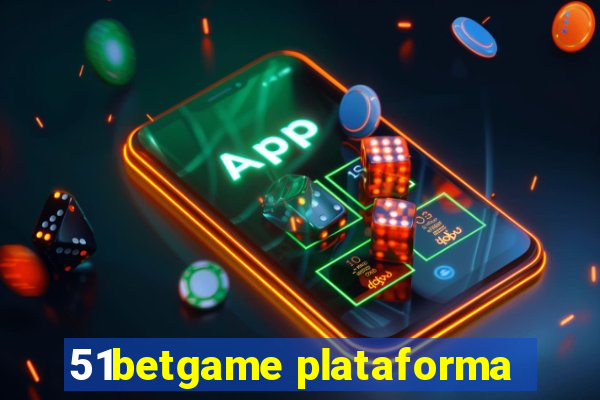 51betgame plataforma