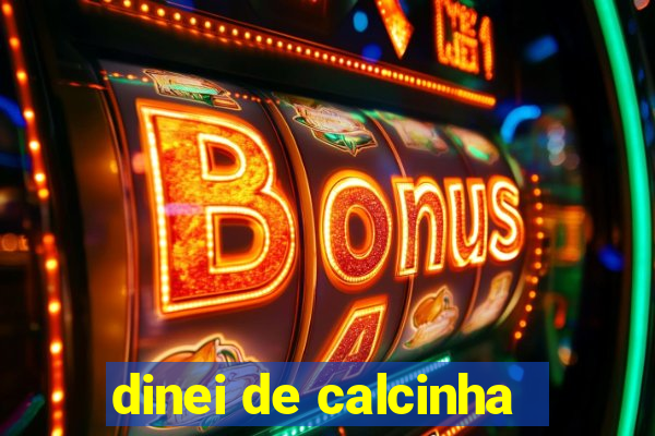 dinei de calcinha