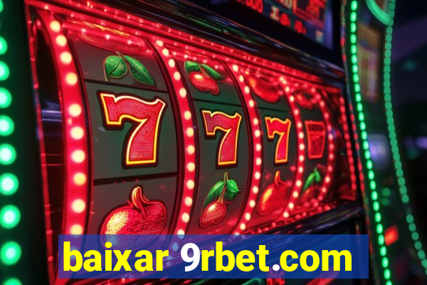 baixar 9rbet.com