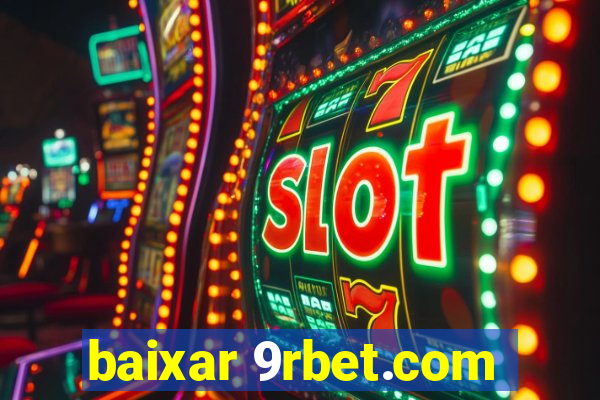 baixar 9rbet.com