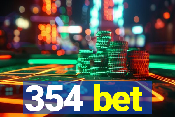 354 bet