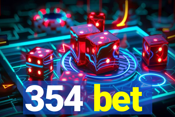 354 bet