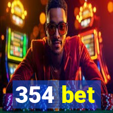 354 bet