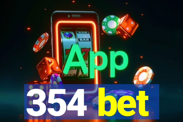 354 bet