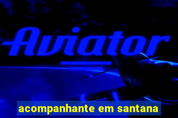 acompanhante em santana