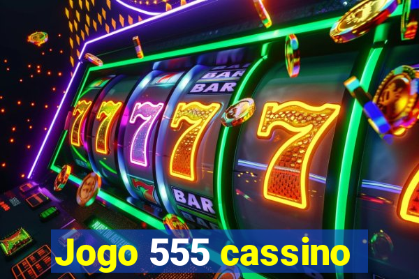 Jogo 555 cassino