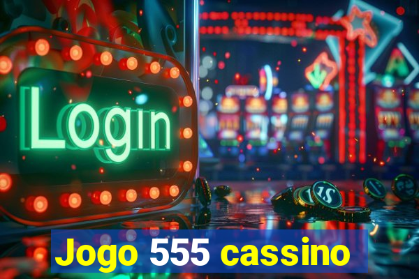 Jogo 555 cassino