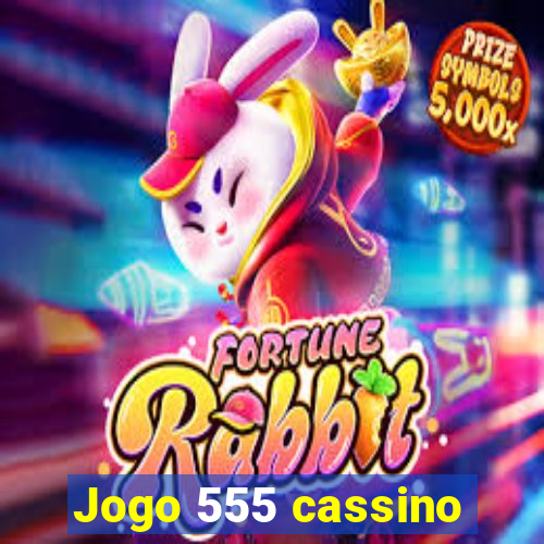 Jogo 555 cassino