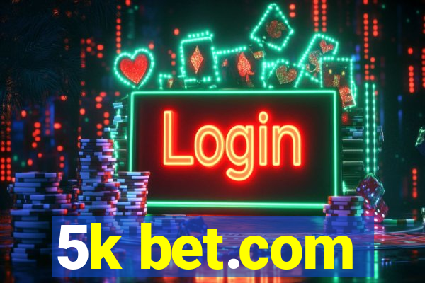 5k bet.com