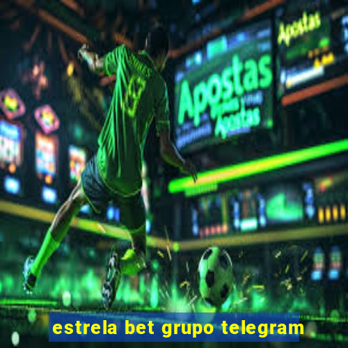 estrela bet grupo telegram