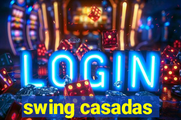 swing casadas