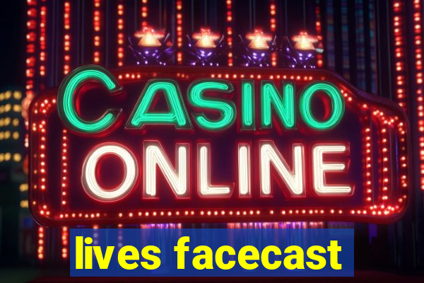 lives facecast