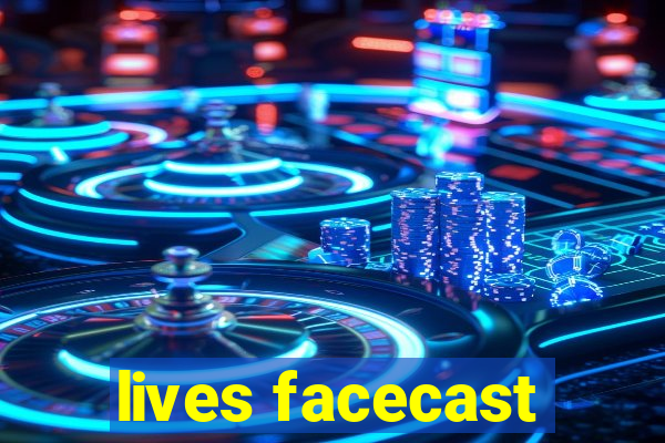 lives facecast