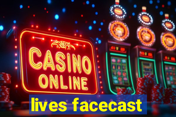 lives facecast