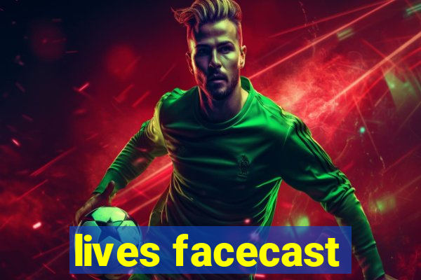 lives facecast