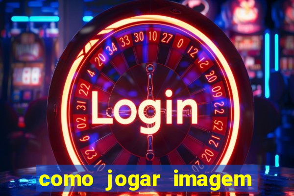 como jogar imagem no google para pesquisa