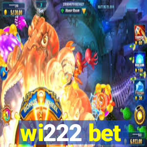 wi222 bet