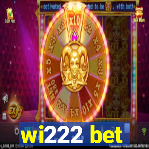 wi222 bet