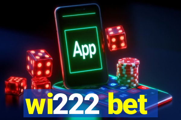 wi222 bet